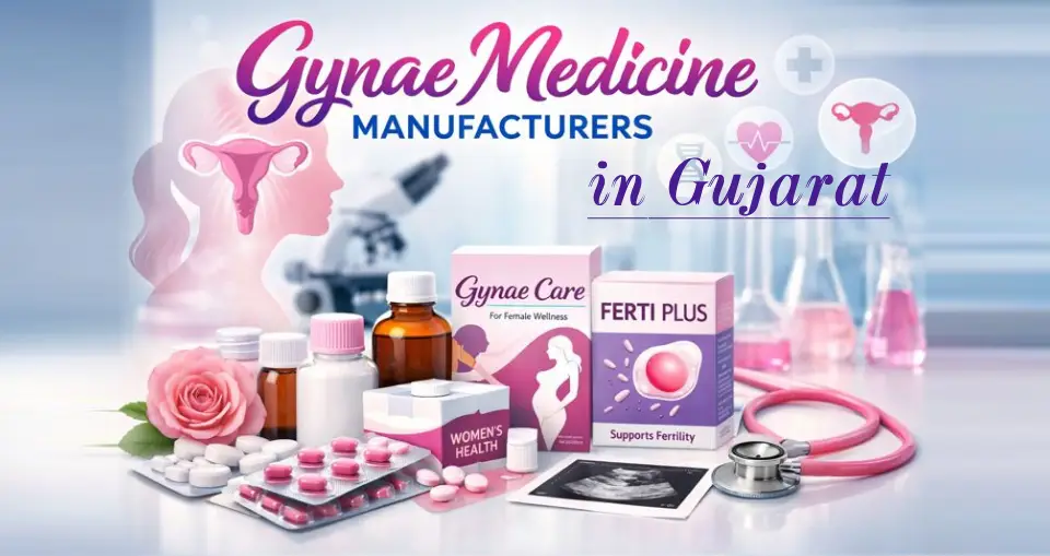 Gynae Medicine Manufacturers In Gujarat