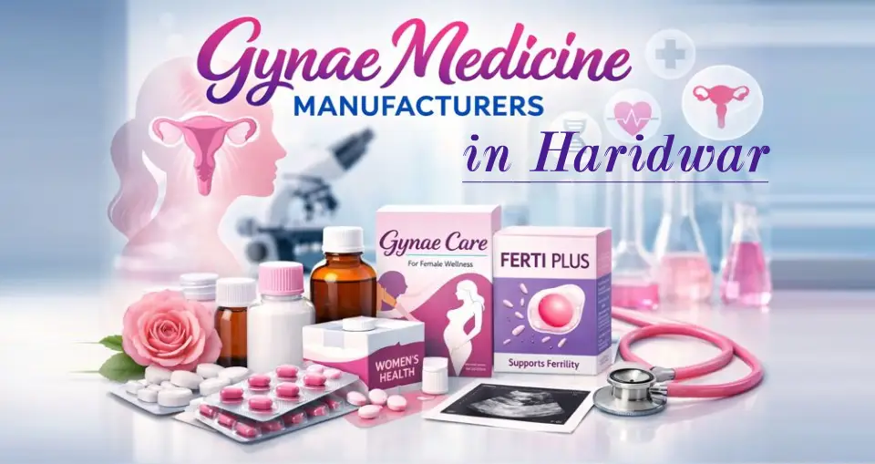 Gynae Medicine Manufacturers In Haridwar