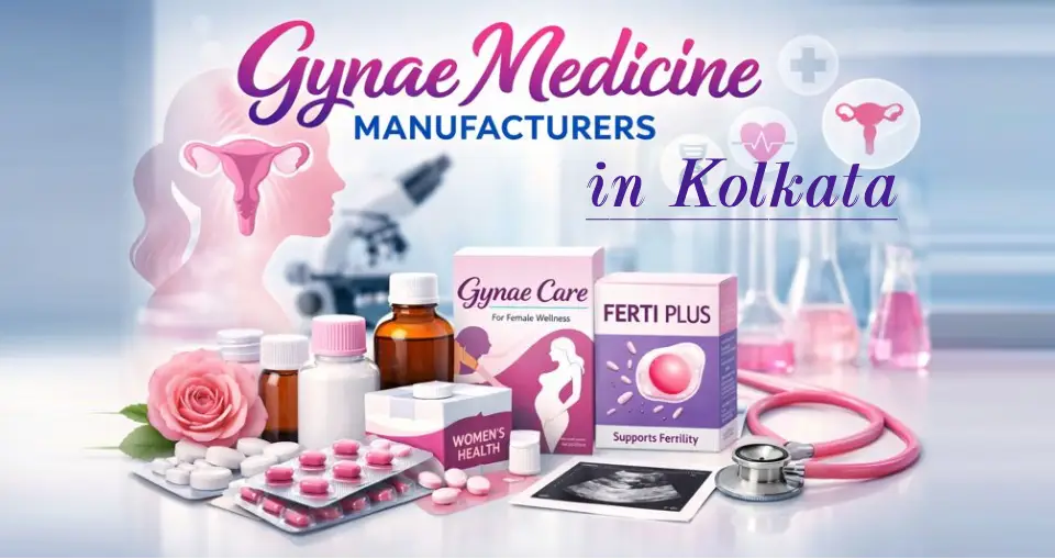 Gynae Medicine Manufacturers In Kolkata