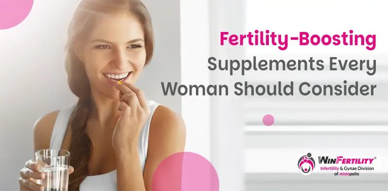 Fertility-boosting Supplements Every Woman Should Consider