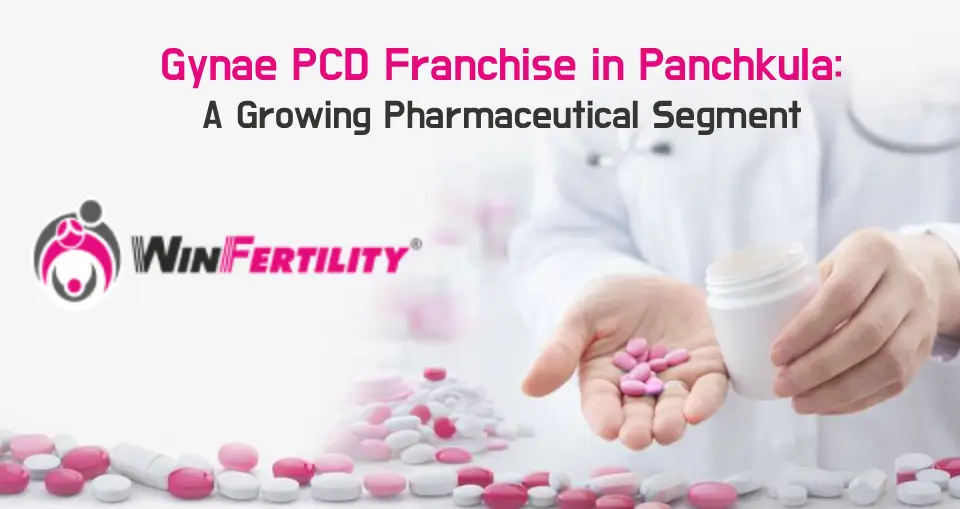 Gynae PCD Franchise in Panchkula: A Growing Pharmaceutical Segment